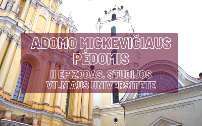Adomo Mickevičiaus pėdomis | II epizodas. Studijos Vilniaus universitete