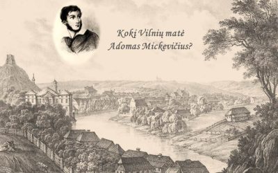 Kokį Vilnių matė poetas Adomas Mickevičius?