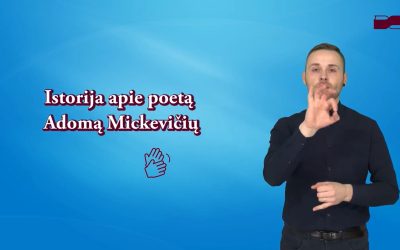 Gestų kalba apie poetą Adomą Mickevičių